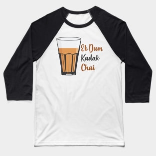 Ek Dum Kadak Chai Indian Tea Cup Glass India Baseball T-Shirt